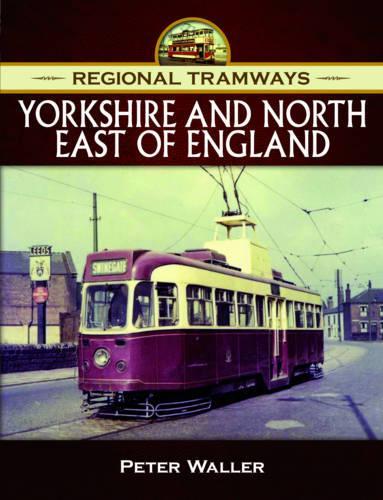 Regional Tramways - Yorkshire and North East of England (Hardback)