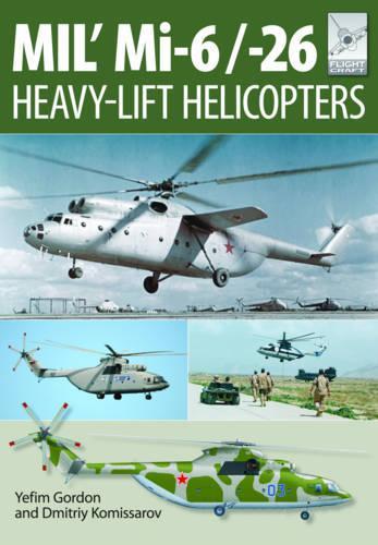 Flight Craft 10: MIL' MI-6/-26: Heavy Lift Helicopters (Paperback)