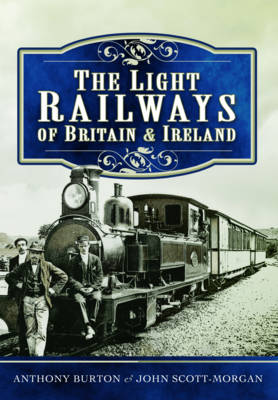 Light Railways of Britain and Ireland (Hardback)