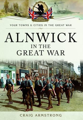 Alnwick in the Great War (Paperback)