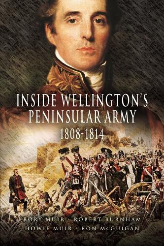 Inside Wellington's Peninsular Army: 1808- 814 (Paperback)