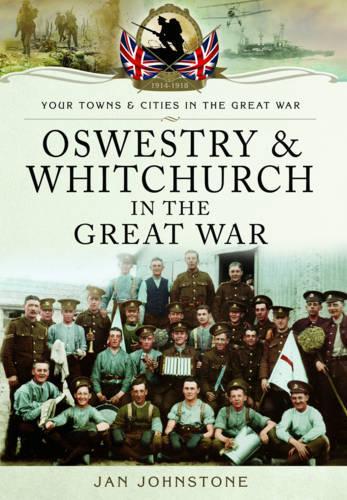 Oswestry and Whitchurch in the Great War (Paperback)