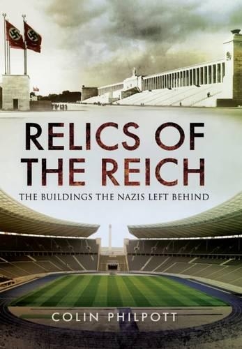 Relics of the Reich: The Buildings the Nazis Left Behind (Hardback)