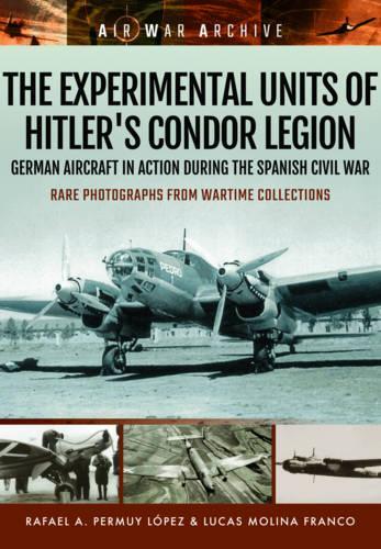 Experimental Units of Hitler's Condor Legion (Paperback)
