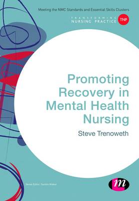 Promoting Recovery in Mental Health Nursing - Transforming Nursing Practice Series (Paperback)