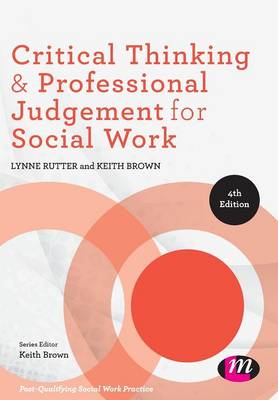 Critical Thinking and Professional Judgement for Social Work - Post-Qualifying Social Work Practice Series (Paperback)