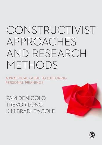 Constructivist Approaches and Research Methods: A Practical Guide to Exploring Personal Meanings (Hardback)