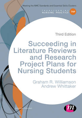 Succeeding in Literature Reviews and Research Project Plans for Nursing Students - Transforming Nursing Practice Series (Hardback)