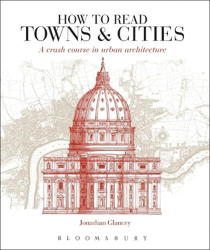 How to Read Towns and Cities: A Crash Course in Urban Architecture (Paperback)