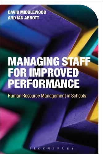 Managing Staff for Improved Performance: Human Resource Management in Schools (Hardback)