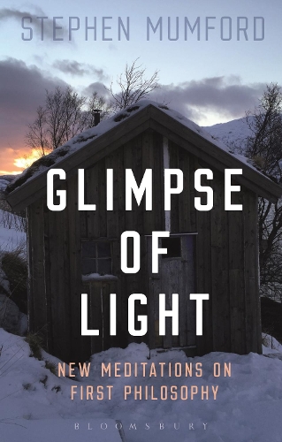 Glimpse of Light: New Meditations on First Philosophy (Hardback)