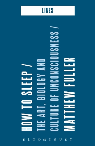 How to Sleep: The Art, Biology and Culture of Unconsciousness - Lines (Hardback)
