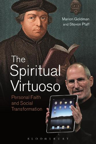 The Spiritual Virtuoso: Personal Faith and Social Transformation (Hardback)