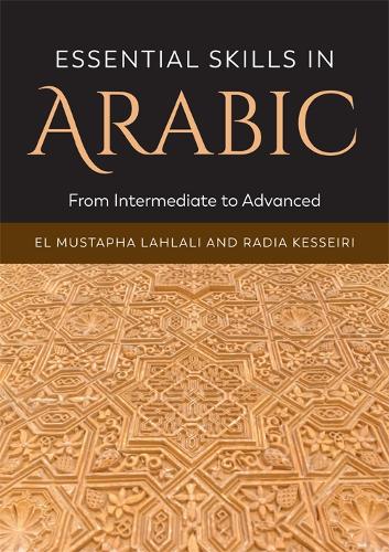 Essential Skills in Arabic: From Intermediate to Advanced (Paperback)