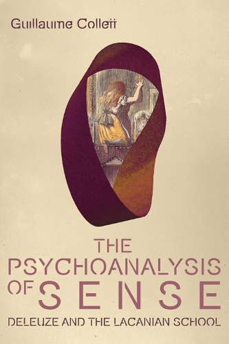 The Psychoanalysis of Sense: Deleuze and the Lacanian School (Hardback)
