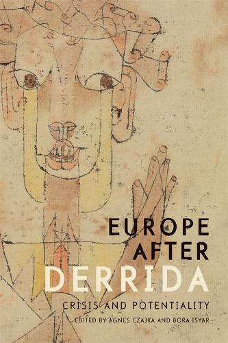 Europe after Derrida: Crisis and Potentiality (Paperback)