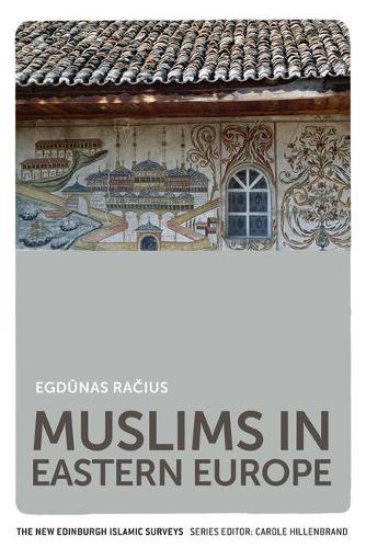 Muslims in Eastern Europe - The New Edinburgh Islamic Surveys (Paperback)