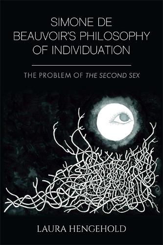 Simone De Beauvoir's Philosophy of Individuation: The Problem of the Second Sex (Hardback)