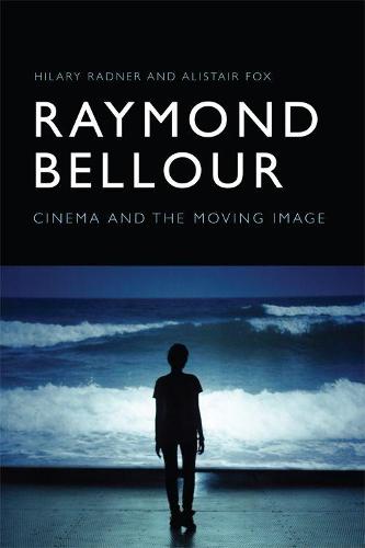 Raymond Bellour: Cinema and the Moving Image (Paperback)