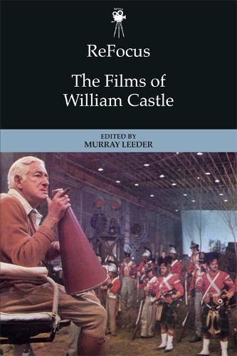 Refocus: the Films of William Castle - ReFocus: The American Directors Series (Hardback)