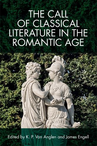 Cover The Call of Classical Literature in the Romantic Age - Edinburgh Critical Studies in Romanticism