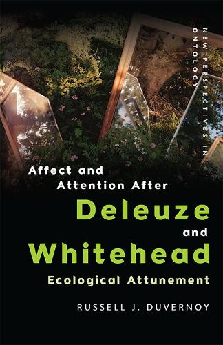 Affect and Attention After Deleuze and Whitehead: Ecological Attunement - New Perspectives in Ontology (Hardback)