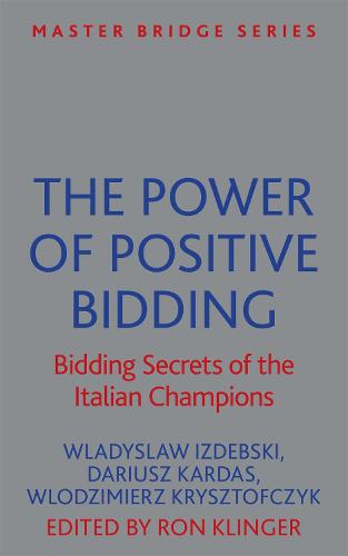 The Power of Positive Bidding: Bidding Secrets of the Italian Champions - Master Bridge (Paperback)