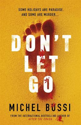 Don't Let Go: Some holidays are paradise, and some are murder.... (Paperback)