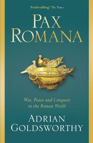 Pax Romana: War, Peace and Conquest in the Roman World (Paperback)