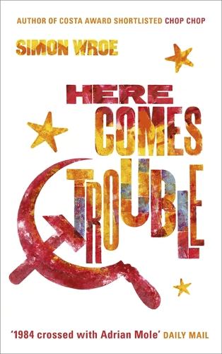 Here Comes Trouble: Shortlisted for the Bollinger Everyman Wodehouse Prize for Comic Fiction (Hardback)