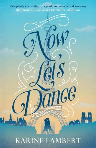 Now Let's Dance: A feel-good book about finding love, and loving life (Paperback)