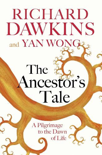 The Ancestor's Tale: A Pilgrimage to the Dawn of Life (Paperback)