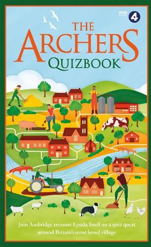 The Archers Quizbook: Join Ambridge treasure Lynda Snell on a quiz quest around Britain's most loved village (Hardback)