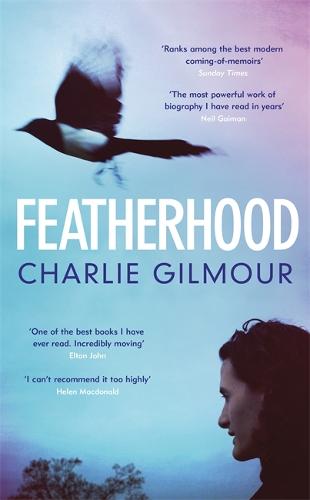 Featherhood: On Birds and Fathers (Hardback)