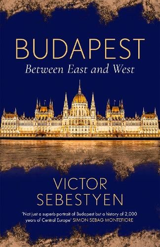 Budapest: Between East and West (Hardback)