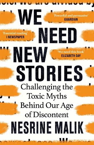 We Need New Stories: Challenging the Toxic Myths Behind Our Age of Discontent (Paperback)