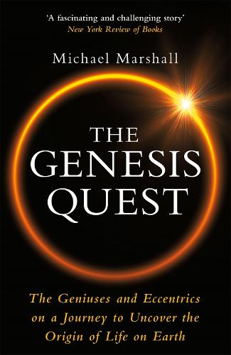 The Genesis Quest: The Geniuses and Eccentrics on a Journey to Uncover the Origin of Life on Earth (Paperback)