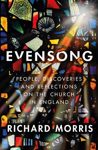 Evensong: People, Discoveries and Reflections on the Church in England (Hardback)