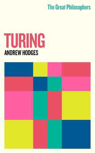 The Great Philosophers: Turing - GREAT PHILOSOPHERS (Paperback)