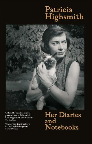 Patricia Highsmith: Her Diaries and Notebooks (Hardback)