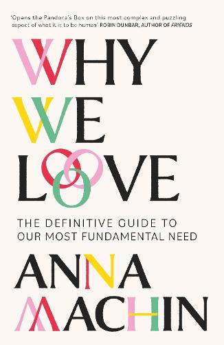 Why We Love: The Definitive Guide to Our Most Fundamental Need (Paperback)