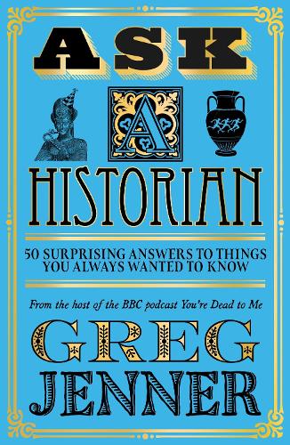Greg Jenner Ask A Historian