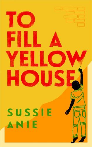 To Fill a Yellow House (Hardback)