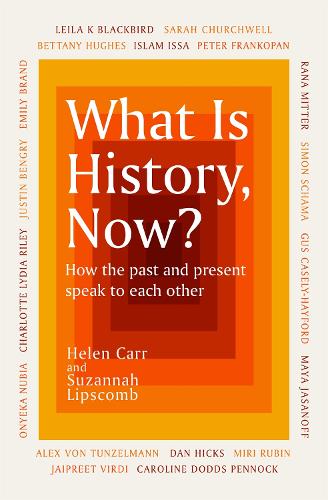 What Is History, Now? (Hardback)