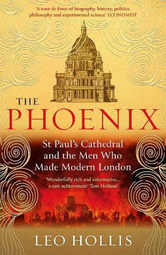 The Phoenix: St. Paul's Cathedral And The Men Who Made Modern London (Paperback)
