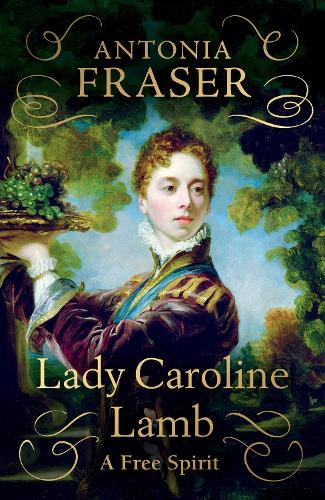 Lady Caroline Lamb: A Free Spirit (Hardback)