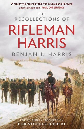 The Recollections of Rifleman Harris - MILITARY MEMOIRS (Paperback)