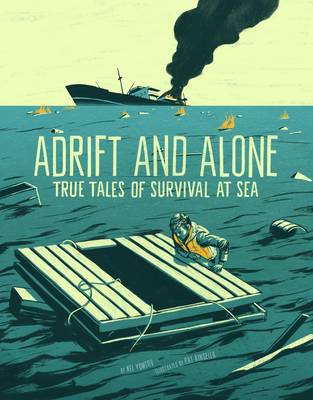 Adrift and Alone: True Stories of Survival at Sea - True Stories of Survival (Paperback)