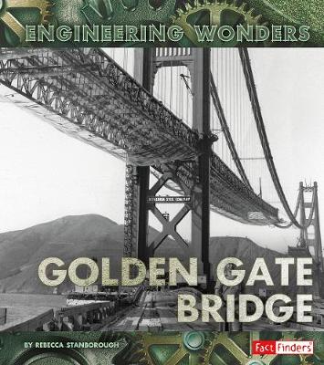 The Golden Gate Bridge - Fact Finders: Engineering Wonders (Paperback)