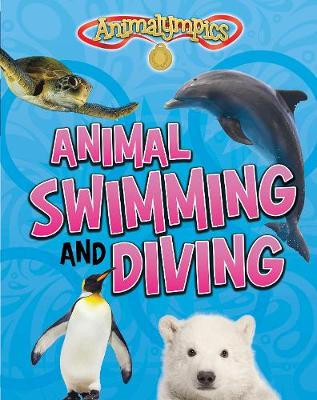 Animal Swimming and Diving - Read Me!: Animalympics (Paperback)